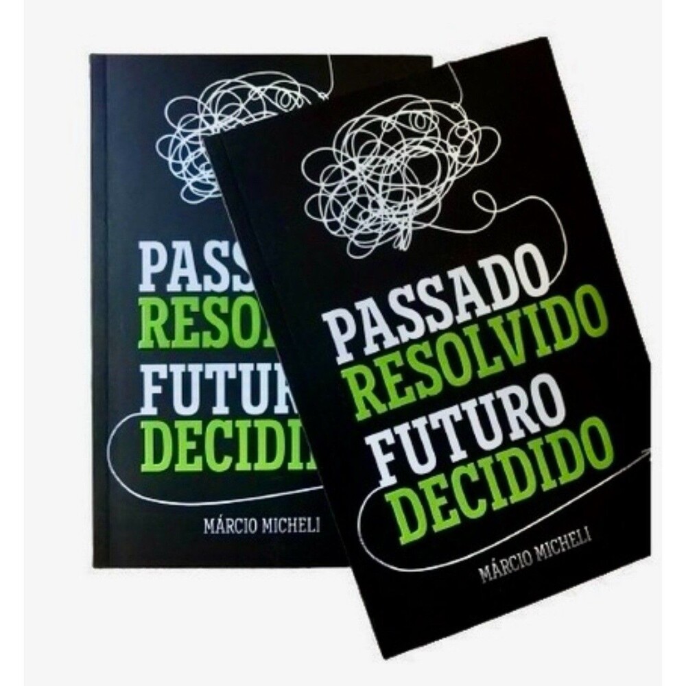 Pasado Resolvido Futuro Decidido By Marcio micheli ISBN 978-65-00-16593-7